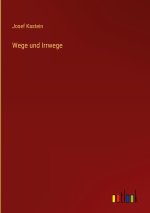 Wege und Irrwege
