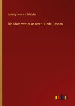 Die Stammväter unserer Hunde-Rassen