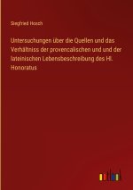 Untersuchungen über die Quellen und das Verhältniss der provencalischen und und der lateinischen Lebensbeschreibung des Hl. Honoratus