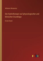 Die Hydrotherapie auf physiologischer und klinischer Grundlage