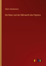 Die Natur und der Nährwerth des Peptons