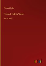 Friedrich Halm's Werke
