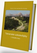 Tatranské úzkokoľajky v zrkadle času