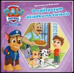 O najlepszym dziadku na świecie. Psi Patrol. Opowieści na dobranoc