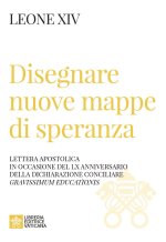 Disegnare nuove mappe di speranza. Lettera apostolica in occasione del LX anniversario della Dichiarazione conciliare Gravissimum educationis