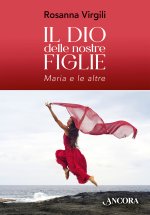 Dio delle nostre figlie. Maria e le altre