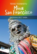 Minu san francisco. Radikaalselt vaba