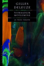 Nomaadlik mõtlemine ja teisi tekste