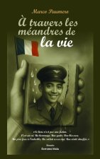 À travers les méandres de la vie