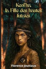 Keol'ha, la fille des hautes futaies