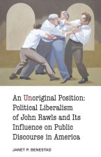 An Unoriginal Position – Political Liberalism of John Rawls and Its Influence on Public Discourse in America