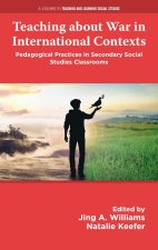 Teaching about War in International Contexts – Pedagogical Practices in Secondary Social Studies Classrooms