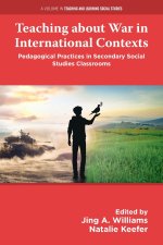 Teaching about War in International Contexts – Pedagogical Practices in Secondary Social Studies Classrooms