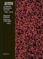 Touring Belgium: A Nation's Patrimony in Print (1830-1920)