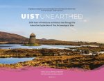 Uist Unearthed: 5000 Years of Prehistory and History Told through the Interactive Exploration of Five Archaeological Sites