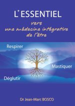 L'essentiel, Vers une médecine intégrative de l'être