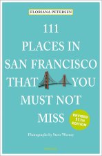 111 PLACES IN SAN FRANCISCO THAT YOU MUS