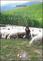 Figlia di transumanti. Ricordi di una vita trascorsa fra Cavergiumine nel Frignano e il Polesine