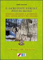 sacro ponte d'Ercole (Ponte del Diavolo). Iscrizioni religiose e antiromane degli antichi abitanti del Frignano