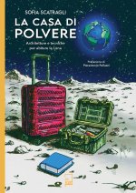 casa di polvere. Architetture e tecniche per abitare la Luna