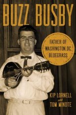 Buzz Busby – Father of Washington, DC, Bluegrass