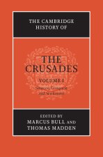 The Cambridge History of the Crusades: Volume 1, Sources and Crusading to the Holy Land