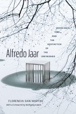 Alfredo Jaar – Decolonial Time and the Aesthetics of the Unfinished