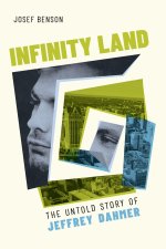 Infinity Land – The Untold Story of Jeffrey Dahmer