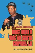 Once Upon a Time in South Central LA – John Singleton`s Hood Trilogy