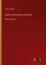 Aelfrics Grammatik und Glossar