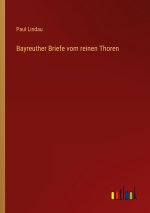 Bayreuther Briefe vom reinen Thoren