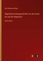 Allgemeine Kulturgeschichte von der Urzeit bis auf die Gegenwart