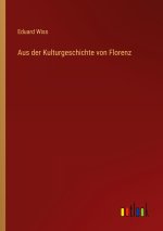 Aus der Kulturgeschichte von Florenz