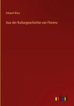Aus der Kulturgeschichte von Florenz