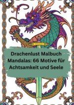 Drachenlust Malbuch Mandalas: 66 Motive für Achtsamkeit und Seele