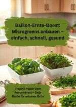 Balkon-Ernte-Boost: Microgreens anbauen - einfach, schnell, gesund