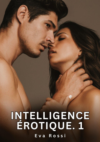 Intelligence érotique. 1