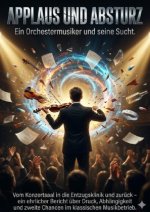 Applaus und Absturz: Ein Orchestermusiker und seine Sucht