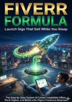 Fiverr Formula: Launch Gigs That Sell While You Sleep