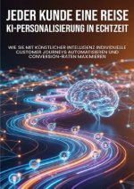 Jeder Kunde eine Reise: KI-Personalisierung in Echtzeit