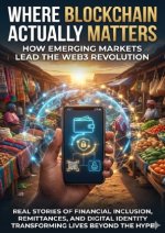 Where Blockchain Actually Matters: How Emerging Markets Lead the Web3 Revolution