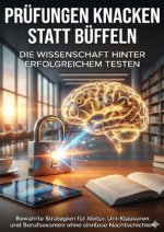 Prüfungen knacken statt büffeln: Die Wissenschaft hinter erfolgreichem Testen