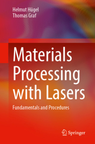 Materials processing with lasers