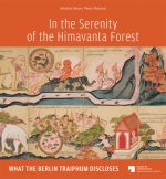 In the Serenity of the Himavanta Forest - what the Berlin Traiphum discloses
