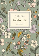 Theodor Storm: Gedichte. Vollständige Neuausgabe