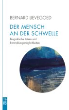 Der Mensch an der Schwelle