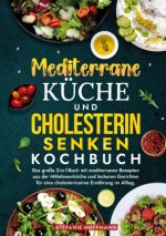 Mediterrane Küche und Cholesterin Senken Kochbuch