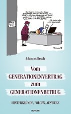 Vom Generationenvertrag zum Generationenbetrug
