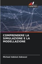 COMPRENDERE LA SIMULAZIONE E LA MODELLAZIONE