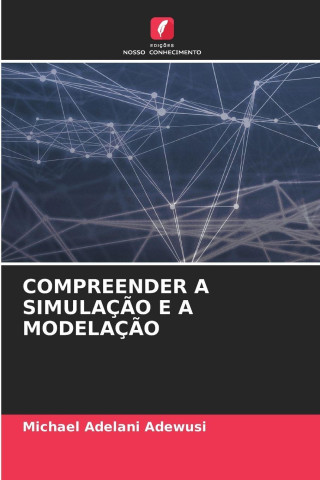 COMPREENDER A SIMULAÇÃO E A MODELAÇÃO